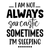 I Am Not Always Sarcastic Sometimes I'm sleeping-01 (2) Poster Canvas Movie Film