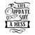 Life update still a mess-01 (2) Poster Canvas Movie Film Print A0 A1 A2 A3 A4 A5