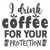 I drink coffee for your Protection-01 (4) Poster Canvas Movie Film Print A0 A1 A