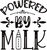 powered by milk (2) Poster Canvas Movie Film Print A0 A1 A2 A3 A4 A5 A6 Art Wall