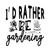 ID RATHER BE GARDENING Poster Canvas Movie Film Print A0 A1 A2 A3 A4 A5 A6 Art W