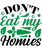 Don't eat my homies-01 Poster Canvas Movie Film Print A0 A1 A2 A3 A4 A5 A6 Art W
