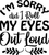 I m Sorry did I Roll my Eyes out Loud Poster Text for you Canvas Print A0 A1 A2