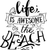 Life is awesome on the beach (2) Poster Canvas Movie Film Print A0 A1 A2 A3 A4 A