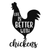 LIFE IS BETTER WITH CHICKENS-01 Poster Canvas Movie Film Print A0 A1 A2 A3 A4 A5