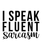 I Speak Fluent Sarcasm-01 Poster Text for you Canvas Print A0 A1 A2 A3 A4 A5 A6