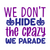 we don't hide the crazy we parade-01 Poster Canvas Movie Film Print A0 A1 A2 A3