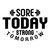 Sore Today Strong Tomorrow-01 (3) Poster Personalized Canvas Movie Film Print A0