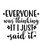EVERYONE WAS THINKING IT I JUST SAID IT-01 Poster Canvas Movie Film Print A0 A1