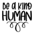 Be A Kind Human Poster Canvas Movie Film Print A0 A1 A2 A3 A4 A5 A6 Art Wall Dec