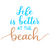 life is better beach Poster Canvas Movie Film Print A0 A1 A2 A3 A4 A5 A6 Art Wal