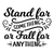 Stand for Something or Fall for Anything-01 (3) Poster Personalized Canvas Movie