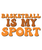 Basketball Is My Sport-01 (2) Poster Canvas Movie Film Print A0 A1 A2 A3 A4 A5 A
