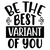 Be the Best Variant of You-01 (2) Poster Canvas Movie Film Print A0 A1 A2 A3 A4
