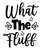 What The Fluff Poster Canvas Movie Film Print A0 A1 A2 A3 A4 A5 A6 Art Wall Deco