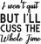 I wont quit but ill cuss the whole time (2) Poster Canvas Movie Film Print A0 A1