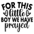 For This Little Boy We Have Prayed-01 Poster Canvas Movie Film Print A0 A1 A2 A3