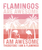 Flamingo Positive Poster (11) Poster Canvas Movie Film Print A0 A1 A2 A3 A4 A5 A