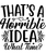 That’s a horrible idea what time-01 Poster Canvas Movie Film Print A0 A1 A2 A3 A