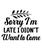 Sorry I'm Late I Didn't Want to Come-01 (8) Poster Personalized Canvas Movie Fil