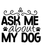 Ask Me About My Dog-01 Poster Canvas Movie Film Print A0 A1 A2 A3 A4 A5 A6 Art W