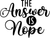 the answer is nope (3) Poster Canvas Movie Film Print A0 A1 A2 A3 A4 A5 A6 Art W