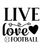 Live Love Football-01 (3) Sarcastic Poster Canvas Print A0 A1 A2 A3 A4 A5 A6 Art