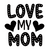 love my mom-01 (3) Sarcastic Poster Canvas Print A0 A1 A2 A3 A4 A5 A6 Art Wall D