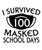 I Survived 100 Masked School Days-01 Poster Text for you Canvas Print A0 A1 A2 A