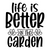 Life is Better in the Garden-01 (3) Poster Canvas Movie Film Print A0 A1 A2 A3 A