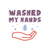 46_I Washed My Hands. Motivational Quotes. Quarantine Poster Canvas Movie Film P
