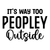 Its Way Too Peopley Outside Poster Canvas Movie Film Print A0 A1 A2 A3 A4 A5 A6