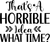 That's A Horrible Idea What Time Poster Canvas Movie Film Print A0 A1 A2 A3 A4 A