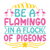 Be A Flamingo In A Flock Of Pigeons-01 (11) Poster Canvas Movie Film Print A0 A1