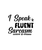 I Speak Fluent Sarcas-01 Poster Text for you Canvas Print A0 A1 A2 A3 A4 A5 A6 A