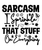 Sarcasm I Sprinkle That Stuff On Everything-01 (7) Poster Canvas Movie Film Prin