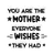 you are the mother everyone wishes they had-01 (2) Poster Canvas Movie Film Prin