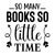 So Many Books so Little Time-01 (2) Poster Personalized Canvas Movie Film Print