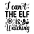 I can_t the elf is watching-01 Poster Canvas Movie Film Print A0 A1 A2 A3 A4 A5