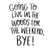 19. Going to Live in the Woods for the Weekend. Bye. Poster Canvas Movie Film Pr