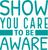 Show You Care to be Aware Poster Canvas Movie Film Print A0 A1 A2 A3 A4 A5 A6 Ar