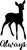 31_ Deer Always Poster Canvas Movie Film Print A0 A1 A2 A3 A4 A5 A6 Art Wall Dec