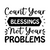 Count Your Blessings Not Your Problems-01 Poster Canvas Movie Film Print A0 A1 A