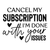 Cancel My Subscription I'm Done with Your issues-01 (6) Poster Canvas Movie Film