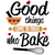 Good Things Come To Those Who Bake Poster Canvas Movie Film Print A0 A1 A2 A3 A4