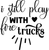 i still play with fire trucks (4) Poster Text for you Canvas Print A0 A1 A2 A3 A