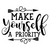 Make Yourself a Priority-01 (2) Sarcastic Poster Canvas Print A0 A1 A2 A3 A4 A5