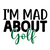 I m mad about Golf-01 Poster Text for you Canvas Print A0 A1 A2 A3 A4 A5 A6 Art