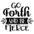 go forth and be fierce-01 Poster Canvas Movie Film Print A0 A1 A2 A3 A4 A5 A6 Ar