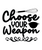 Choose Your Weapon-01 (6) Poster Canvas Movie Film Print A0 A1 A2 A3 A4 A5 A6 Ar